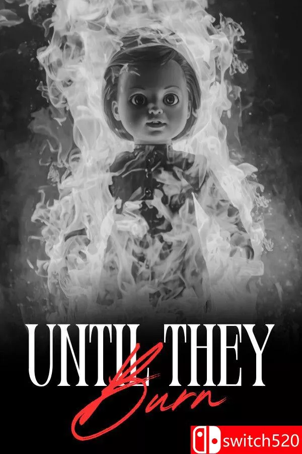 《直至焚尽（Until They Burn）》官方中文 [中文/英文/日语] - 项目资源网